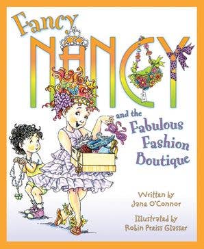 HarperCollins Fancy Nancy and the Fabulous Fashion Boutique: Jane O'Connor 9780061235924