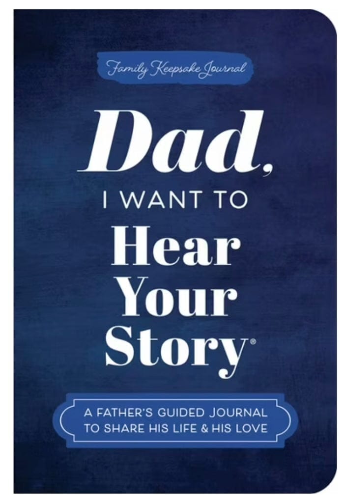 SOURCEBOOKS Dad, I Want to Hear Your Story