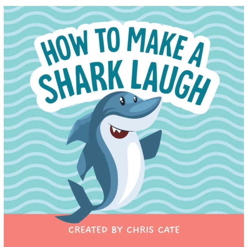 SOURCEBOOKS How to Make a Shark Laugh